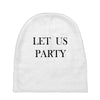 let us party Baby Beanies