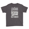 legends are born in october Youth Tee