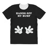 Hands off my Bump All Over Women's T-shirt