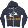 let me out Zipper Hoodie