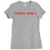 finish him Ladies Fitted T-Shirt