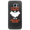 Halloween You Cant Scare Me Im A Preschool Teacher Samsung Galaxy S7 Edge