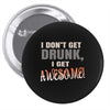 i don't get drunk Pin-back button