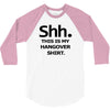 shh my hangover t shirt funny beer college drunk s 3xl 3/4 Sleeve Shirt