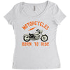 motorcycles born to ride Women's Triblend Scoop T-shirt