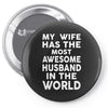 My Wife Has The Most Awesome Husband In The World Pin-back button