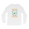 The Best Kind of Dad Raises a Caregiver Yes, She Bought Me This Shirt Long Sleeve Shirts