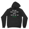 You Can't Make Everyone Happy You're Not an Avacado Unisex Hoodie