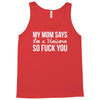my mom says Tank Top