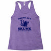 drunk as a skunk Racerback Tank
