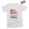 Hit Run Steal  Slide Exclusive T-shirt
