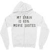 my brain is 85% movie quotes Zipper Hoodie