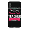 i never dreamed i would be a super cool teacher. but here i am killing iPhoneX Case