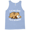 let me sleep Tank Top