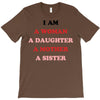 i Am A Woman A Daughter A Mother A Sister T-Shirt