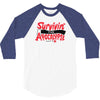 survivin' 3/4 Sleeve Shirt