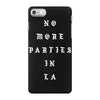 No More Parties In La iPhone 7 Case