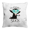 morning suck Throw Pillow