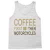 coffee then motorcycles Tank Top