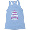 All Women Created Equal But The Best Born In October Racerback Tank