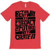 The Best Way to Predict the Future Is To Create It T-Shirt