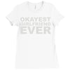 okayest girlfriend ever Ladies Fitted T-Shirt