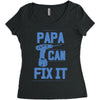 papa can fix it Women's Triblend Scoop T-shirt