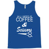 all i need is coffee sciossors Tank Top
