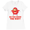 do you know the way Ladies Fitted T-Shirt