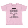 queens are born in september (2) Toddler T-shirt