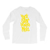 fuck what people think Long Sleeve Shirts