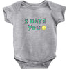 I HATE YOU Baby Bodysuit