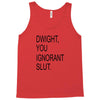 dwight you ignorant slut Tank Top