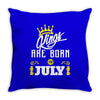 Kings Are Born In July Throw Pillow