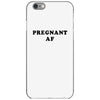 Pregnant Af iPhone 6/6s Case
