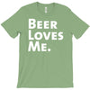 beer loves me T-Shirt