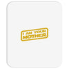 i am your mother Mousepad