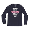 I Workout Because Punching People Is Frowned Upon Long Sleeve Shirts