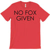no fox given T-Shirt