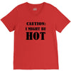 caution i might be hot V-Neck Tee