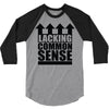 lacking common sense 3/4 Sleeve Shirt