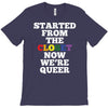 started from the closet now we are queer T-Shirt