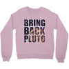bring back pluto Crewneck Sweatshirt
