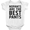 no pants are the best pants Baby Onesie