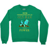 never underestimate an old man with a Crewneck Sweatshirt