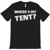 wheres my tent T-Shirt