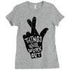 things will work out Ladies Fitted T-Shirt