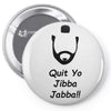quit yo jibba jabba Pin-back button