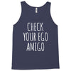 check your ego amigo Tank Top