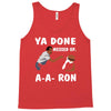 ya done messed up. Tank Top